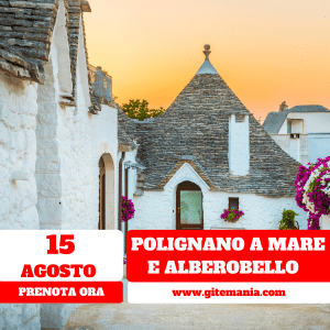 Polignano & Alberobello • 15 AGOSTO 2022