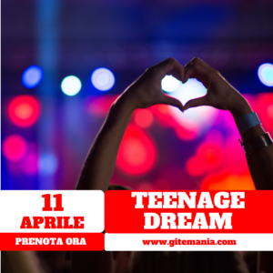 TEENAGE DREAM  • NAPOLI 11 APRILE 2024
